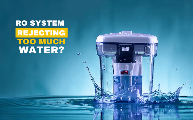 Why is My RO System Rejecting Too Much Water? Common Causes and Solutions